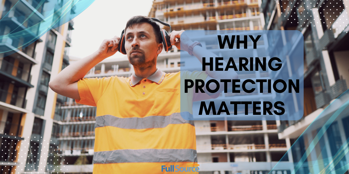 Why Hearing Protection Matters